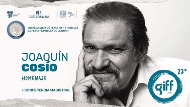 El destacado Actor Joaquín Cosío, “El Cochiloco”, recibirá un homenaje dentro del 27 GIFF